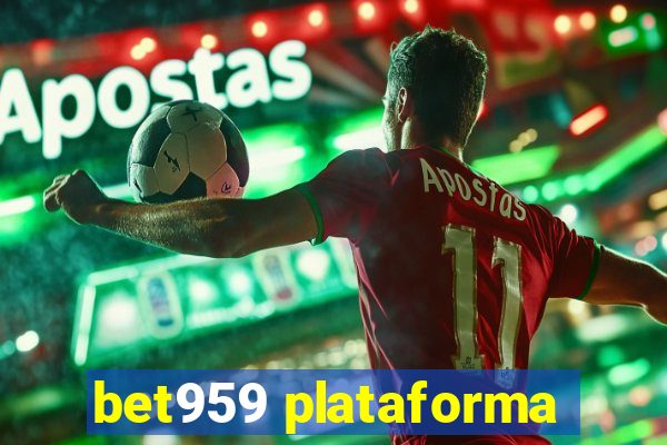 bet959 plataforma